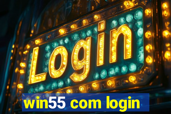 win55 com login